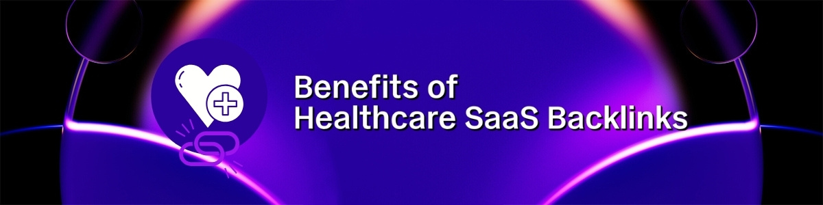 healthcare saas backlinks benefits